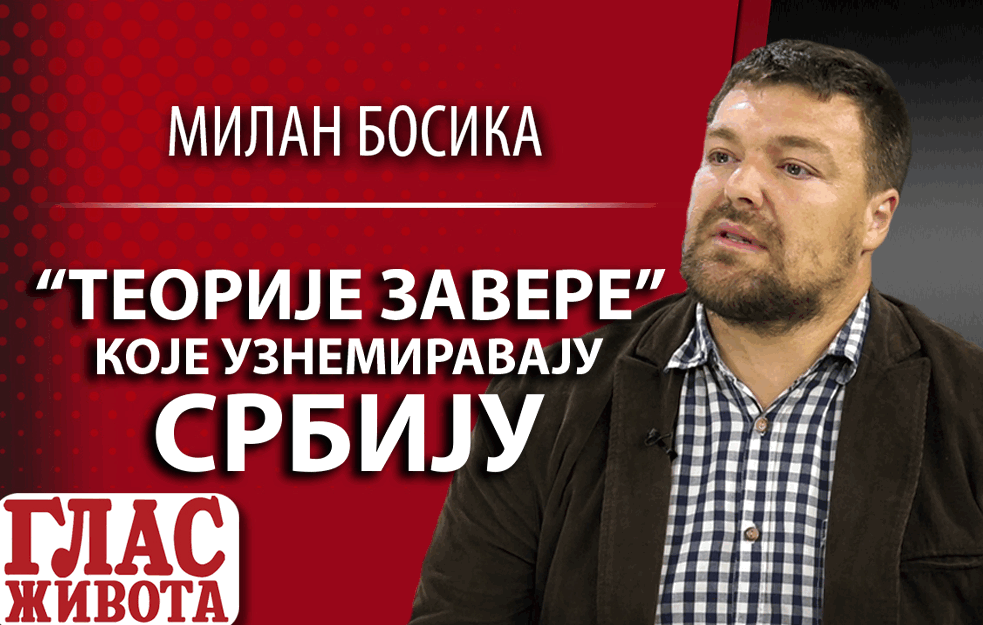 <span style='color:red;'><b>MILAN BOSIKA</b></span>: TEORIJE ZAVERE KOJE UZNEMIRAVAJU SRBIJU (VIDEO)